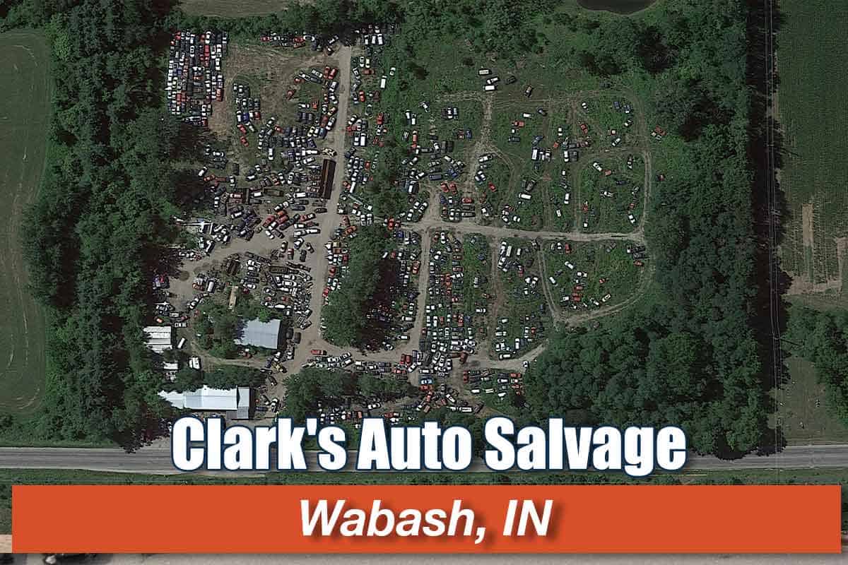 Clark's Auto Salvage New-Used at 1131 E 50 N, Wabash, IN 46992